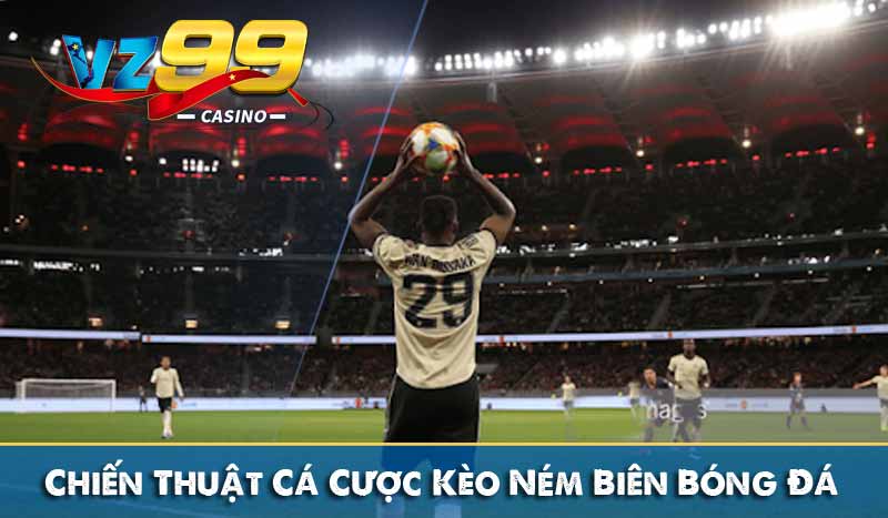 Chiến Thuật Cá Cược Kèo Ném Biên Trong Bóng Đá Bất Bại 15 chiến thuật cá cược kèo ném biên trong bóng đá