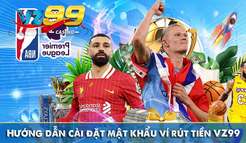 Rút Tiền Vz99 8 Hướng dẫn cài đặt mật khẩu ví rút tiền VZ99