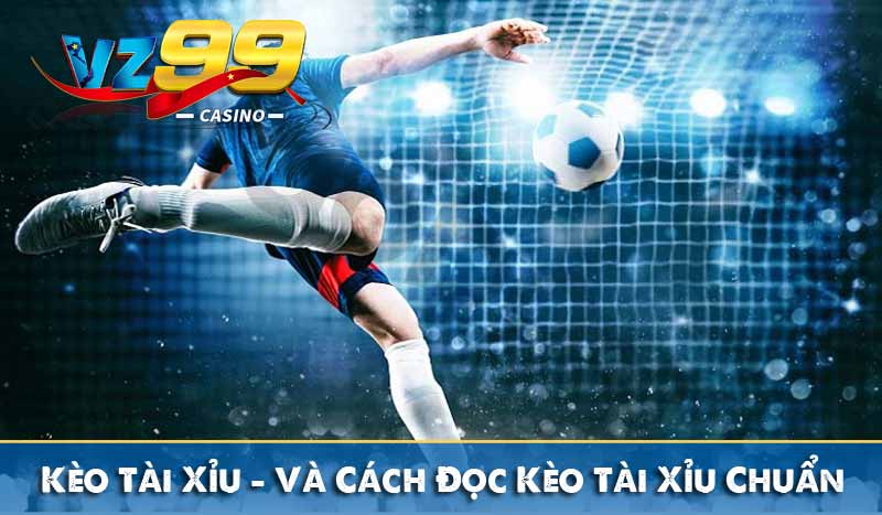 Kèo Tài Xỉu - Và Cách Đọc Kèo Tài Xỉu Bóng Đá Chuẩn Xác 17 kèo tài xỉu và cách đọc kèo tài xỉu