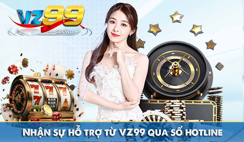 Liên Hệ Vz99 8 Nhận sự hỗ trợ từ VZ99 qua số hotline