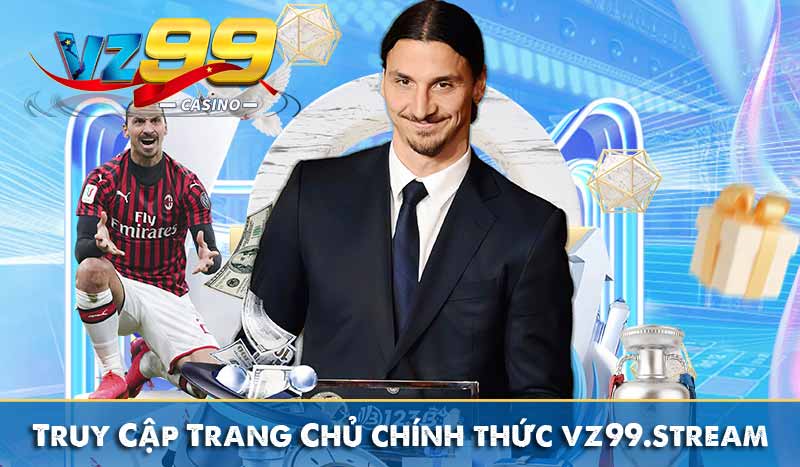 Nạp Tiền Vz99 7 truy cập trang chủ chính thức vz99.stream