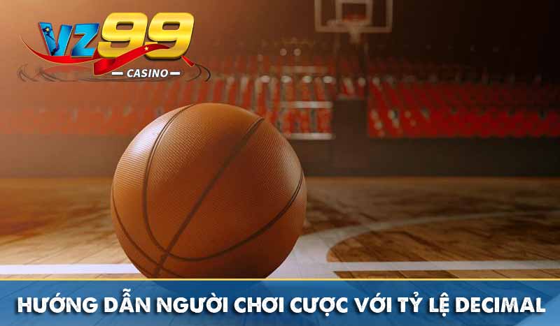 Tỷ lệ cược bóng rổ là gì? Top 3 loại cược phổ biến nhất 8 Hướng dẫn người chơi cược với tỷ lệ Decimal