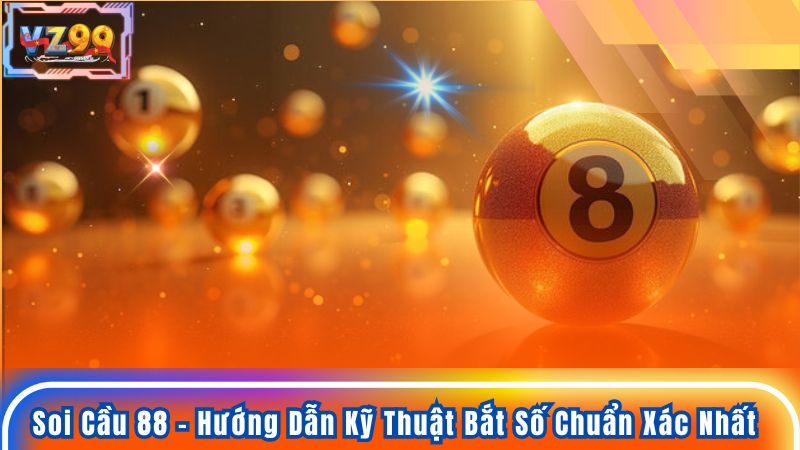 Soi Cầu 88 - Hướng Dẫn Kỹ Thuật Bắt Số Chuẩn Xác Nhất 13 Soi Cầu 88 - Hướng Dẫn Kỹ Thuật Bắt Số Chuẩn Xác Nhất