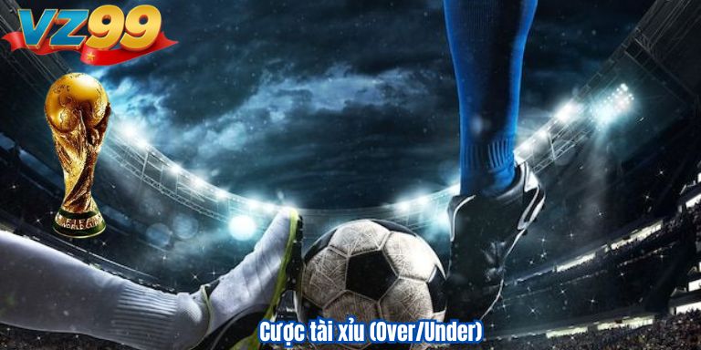 Soi kèo bóng đá cỏ săn tiền thưởng cực đỉnh cùng VZ99 4 Cược tài xỉu (Over/Under)