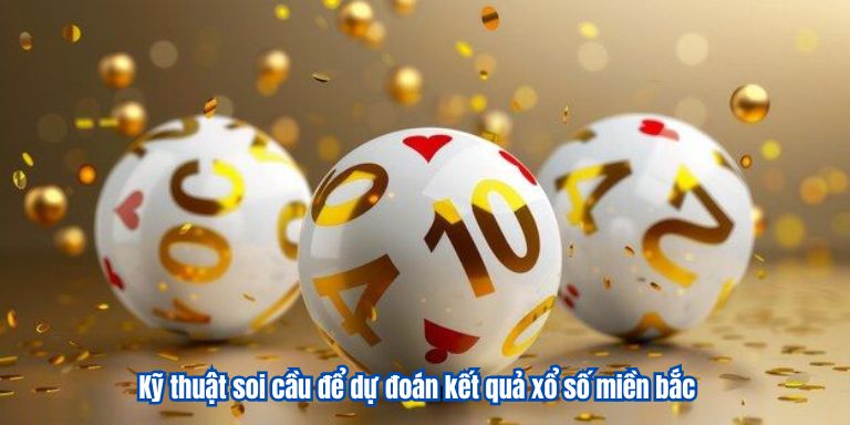 Kỹ thuật soi cầu để dự đoán kết quả xổ số miền bắc