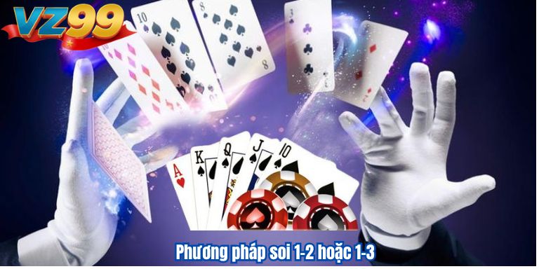 Kinh Nghiệm Soi Cầu Baccarat VZ99 – Phương Pháp Đặt Cược Thắng Lớn 4 Phương pháp soi 1-2 hoặc 1-3
